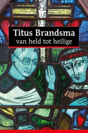 Titus Brandsma Van Held Tot Heilige