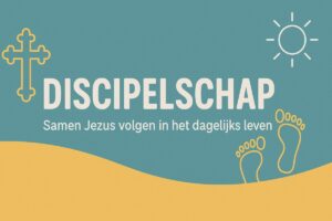Lees meer over het artikel Discipelschap – Jezus volgen in het dagelijks leven
